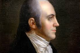 Aaron Burr: Most Hated Man in American History — Bunk History