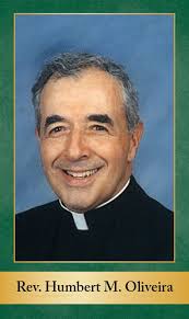 Please join us in praying for our local priests and religious. Today we  pray for Rev. Humbert M. Oliveira and Dc. Eric Lambert.