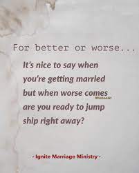 For Better Or Worse Marriage Quotes Marriage Goals Marriage