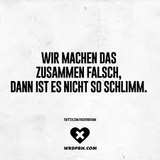 Wir Machen Das Zusammen Falsch Dann Ist Es Nicht So Schlimm Visual Statements Spruche Spruche Zitate Witzige Spruche