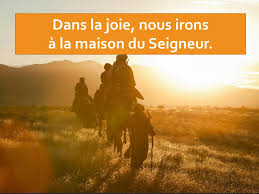 Dans La Joie Nous Irons A La Maison Du Seigneur Ppt Telecharger