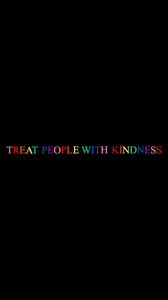 Maybe you would like to learn more about one of these? All Caps Edits Treat People With Kindness Lockscreens Please
