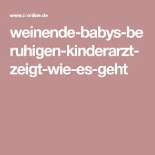 erstaunlicher trick so beruhigt der kinderarzt schreiende babys kinderarzt baby beruhigen arzt