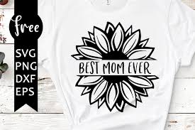 Best Mom Ever Svg Free Mom Svg Sunflower Svg Instant Download Silhouette Cameo Shirt Design Best Mom Ever Svg Png Sxf 0614 Freesvgplanet