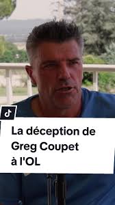 La Déception de Greg Coupet à l'OL