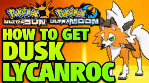 how to get dusk lycanroc how to evolve rockruff into dusk lycanroc