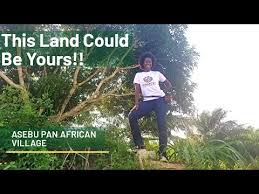 This Land Could Be Yours The Asebu Pan African Village In Ghana Youtube