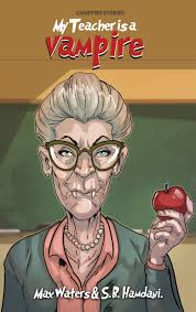 Campfire Stories: My Teacher Is A Vampire by Max Waters