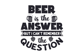 Download Beer Is The Answer But I Can T Remember The Question Svg Cut File By Creative Fabrica Crafts Creative Fabrica SVG Cut Files