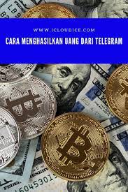 Cara Menghasilkan Uang Melalui Telegram Icloudice Uang