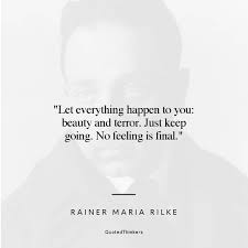 Rainer maria rilke quotes let everything happen to you. Pin On Heartbreak