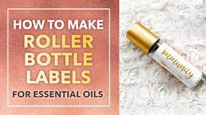 These seals for roller bottles are perforated, allowing the seal to be broken with a simple twist of the. How To Make Essential Oil Roller Bottle Labels Youtube