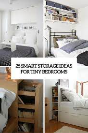 25 Smart Storage Ideas For Tiny Bedrooms Tiny Bedroom Storage Very Small Bedroom Tiny Bedroom