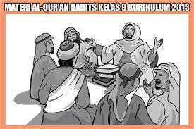 Materi kelas 9 al qur an hadits kurikulum 2013 kenapa dikatakan penting karena materi ini akan menuntun kalian pada. Materi Al Qur An Hadits Kelas 9 Semester 1 2 Kurikulum 2013
