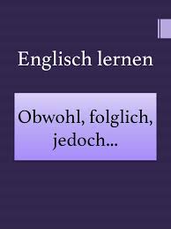 Englische Verbindungsworter Obwohl Jedoch Folglich Englisch Lernen Englisch Und Lernen