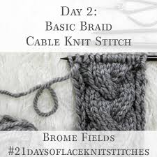 Check spelling or type a new query. Day 2 Basic Braid Cable Knit Stitch 21daysofcableknitstitches Brome Fields