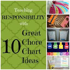 Teaching Responsibility And 10 Great Chore Charts