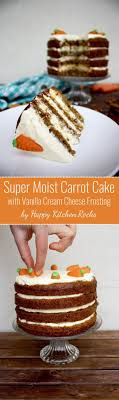 Super Moist Carrot Cake With Vanilla Cream Cheese Frosting Happy Kitchen Rocks Easter Desserts Cake Moist Carrot Cakes Carrot Cake