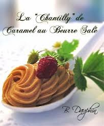 Chantilly De Caramel Au Beurre Sale Le Blog De Bernard Dauphin
