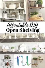 After going to lowe's and seeing how much that would cost, plus what we would need to bracket it and the. Affordable Diy Open Shelving Ideas Anyone Can Create