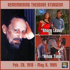 On his birthday, we remember the great sci-fi author Theodore Sturgeon, who  wrote two classic #StarTrek original series episodes, "Shore Leave" and  "Amok Time."