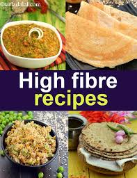 Meals that'll make you go again and again (and again). High Fiber Recipes Indian Fibre Rich Recipes Veg Healthy