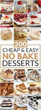 200 Cheap And Easy No Bake Desserts Easy No Bake Desserts Cheap Desserts Baked Dessert Recipes
