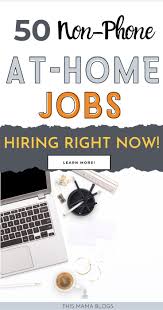 50 Non Phone Work From Home Jobs Hiring Now In 2020 Work From Home Jobs Home Jobs Online Jobs For Moms