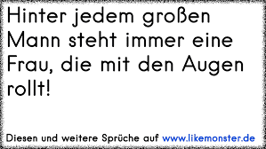 Zitate können auch wirklich gehaltvoll sein! Hinter Jedem Erfolgreichen Mann Steht Eine Starke Frau Tolle Spruche Und Zitate Auf Www Likemonster De
