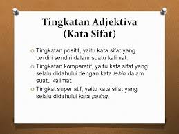 Superlative adalah nama yang diberikan untuk grammar yang digunakan untuk aturan dan contoh kalimat superlative degree. Tata Bahasa Baku Bahasa Indonesia Adverbia Adjektiva Nomina