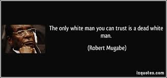 Dear ladies, if your boyfriend didn't wish you a happy mother's day or sing sweet mother for you, you should stop breastfeeding him. Robert Mugabe Quotes Quotesgram