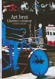 Résultat de recherche d'images pour "l'art brut découverte gallimard"