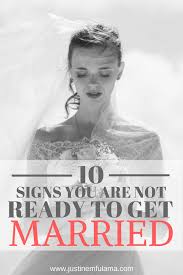 10 Obvious Signs You Are Not Ready For Marriage Ready For Marriage Christian Relationships Relationship Advice