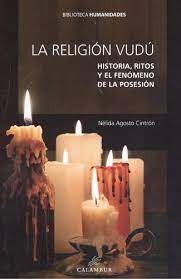 Con el uso de asequibles y sencillos materiales naturales tú también podrás efectuar los cambios. Libro La Religion Vudu 9788483594087 Agosto Cintron Nelida Marcial Pons Librero