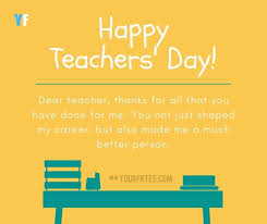 Congratulations and best wishes on your special day! Happy Teachers Day Quotes Wishes Messages