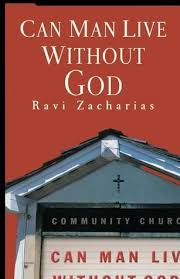 Can Man Live Without God Ravi Zacharias Christian Books God