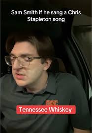 Sam Smith Cover of Chris Stapleton's Tennessee Whiskey
