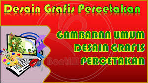 Kategori desain grafis secara garis besar, desain grafis dibedakan menjadi beberapa kategori: Gambaran Umum Desain Grafis Percetakan Youtube