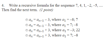 This sequence can be described using the linear formula an = 3n − 2. Write A Recursive Formula For The Sequence 7 4 1 Chegg Com