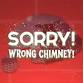 Sorry! Wrong Chimney! event in Bedford, PA