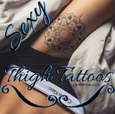 But you have to choose the right type of design that suits your personality and your. 51 Sexy Thigh Tattoos For Women Cute Designs And Ideas 2021 Guide