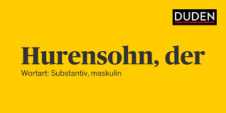 Hurensohn ᐅ Rechtschreibung, Bedeutung, Definition, Herkunft | Duden