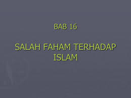 Mengeritik dan salah faham terhadap islam salah faham terhadap isla. Ppt Bab 16 Salah Faham Terhadap Islam Powerpoint Presentation Free Download Id 5144421