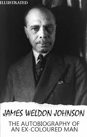 The Autobiography of an Ex-Coloured Man. Illustrated by James Weldon Johnson 