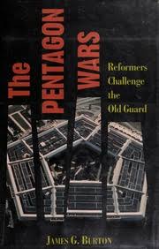 The Pentagon wars : reformers challenge the old guard : Burton, James G.,  1937- : Free Download, Borrow, and Streaming : Internet Archive