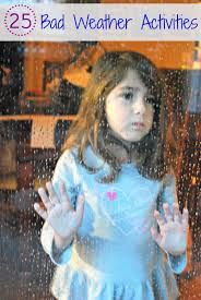 25 Bad Weather Activities Bad Weather Activities Babysitting Activities Babysitting Fun