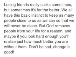 Losing Friends Quote It Still Sucks Though I Miss Some Of Them Sometimes And It Makes Me Sad To See How Things Are Now But I Ca Friendship Quotes Losin