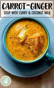 Vegan Curried Carrot Ginger Soup With Coconut Milk Alexandra S Kitchen Recipe Carrot Ginger Soup Food Recipes