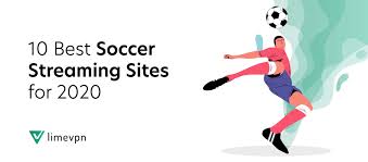 Easily and quickly search for live nba. Best Soccer Streaming Sites For 2020 By Limevpn