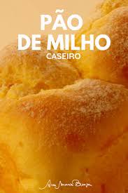 Café De Milho é Bom Para Saúde Pao De Milho Caseiro Pao De Milho Caseiro Receitas Pao De Milho